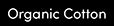Organic Cotton