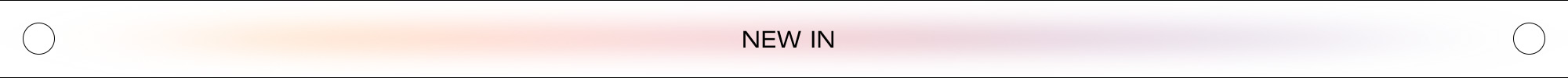 NEW ARRIVALS