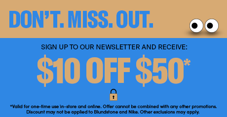 Sign up to our newsletter and get $10 off $50.